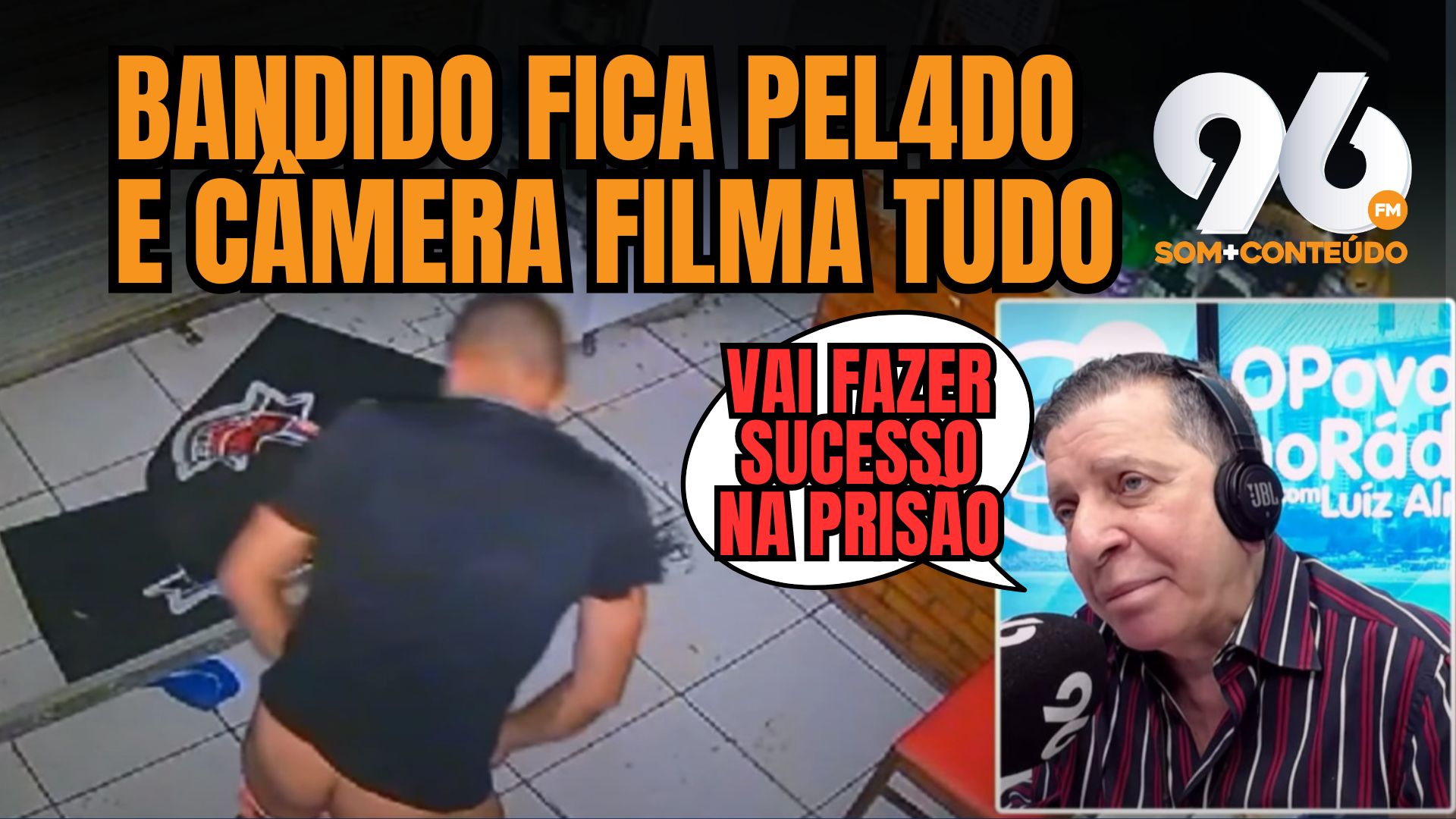 VIDEO] Bandido fica pelado durante roubo, mostra a bunda e Luiz Almir não  perdoa | Blog do Gustavo Negreiros