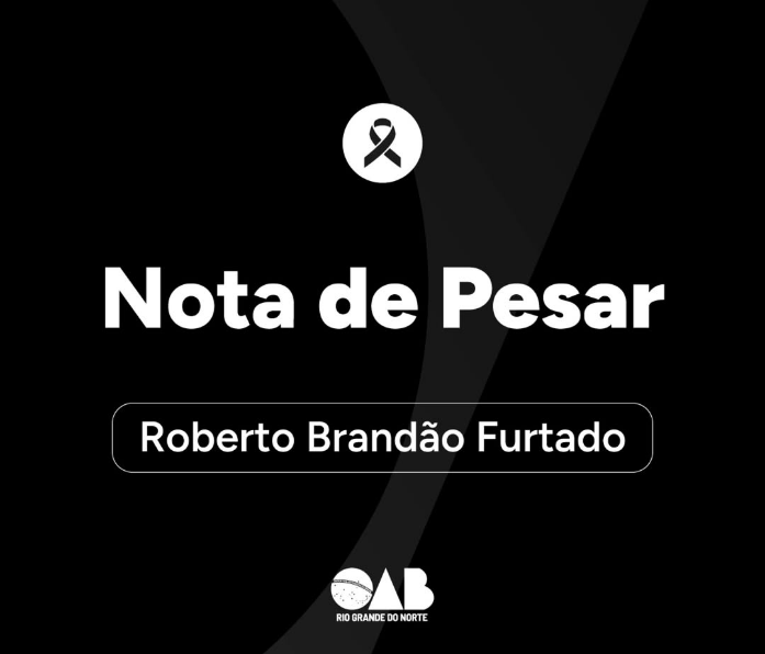 OAB/RN lamenta falecimento e decreta luto oficial por morte do ex-presidente Roberto Furtado