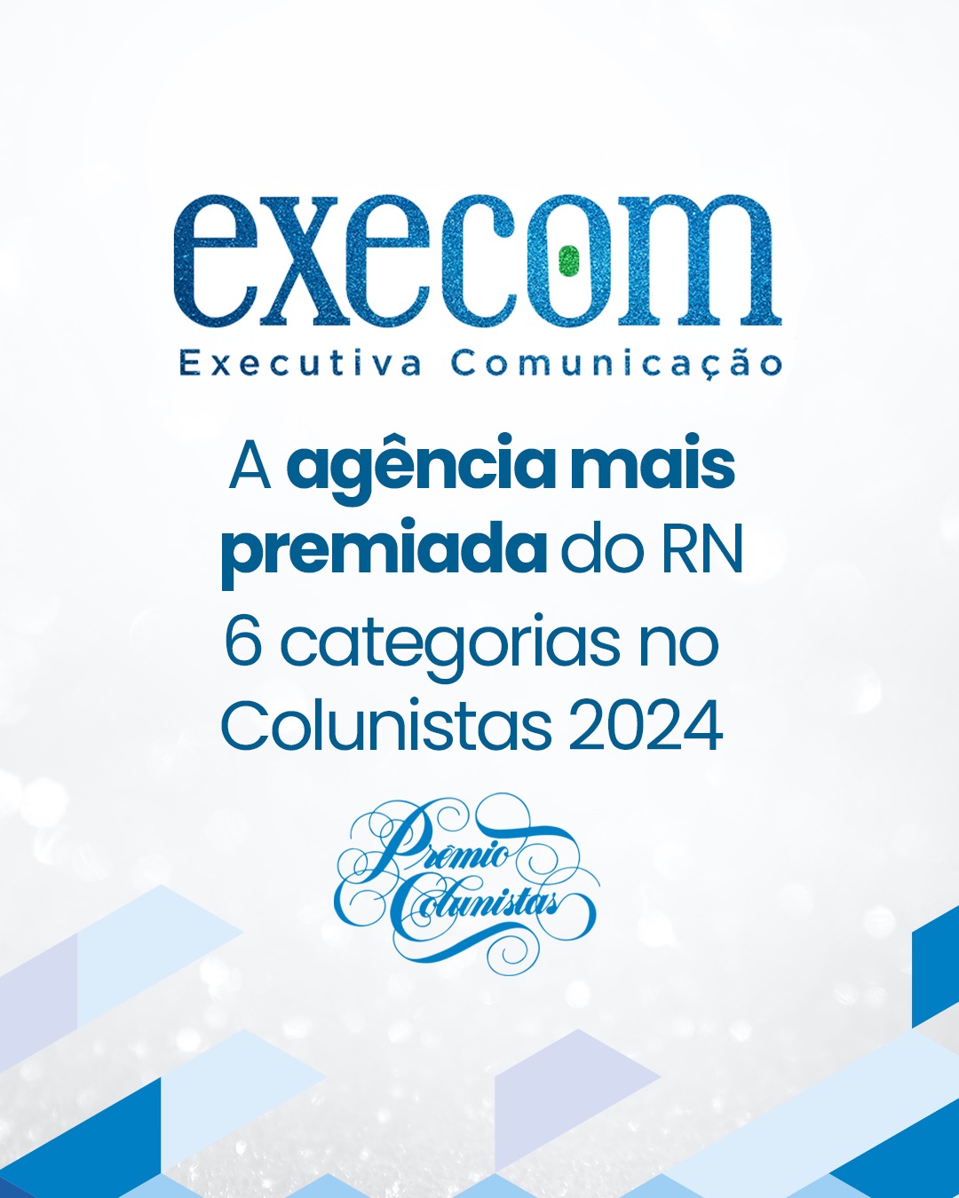 Execom é agência mais premiada do RN no prêmio Colunistas Norte/Nordeste 2024 