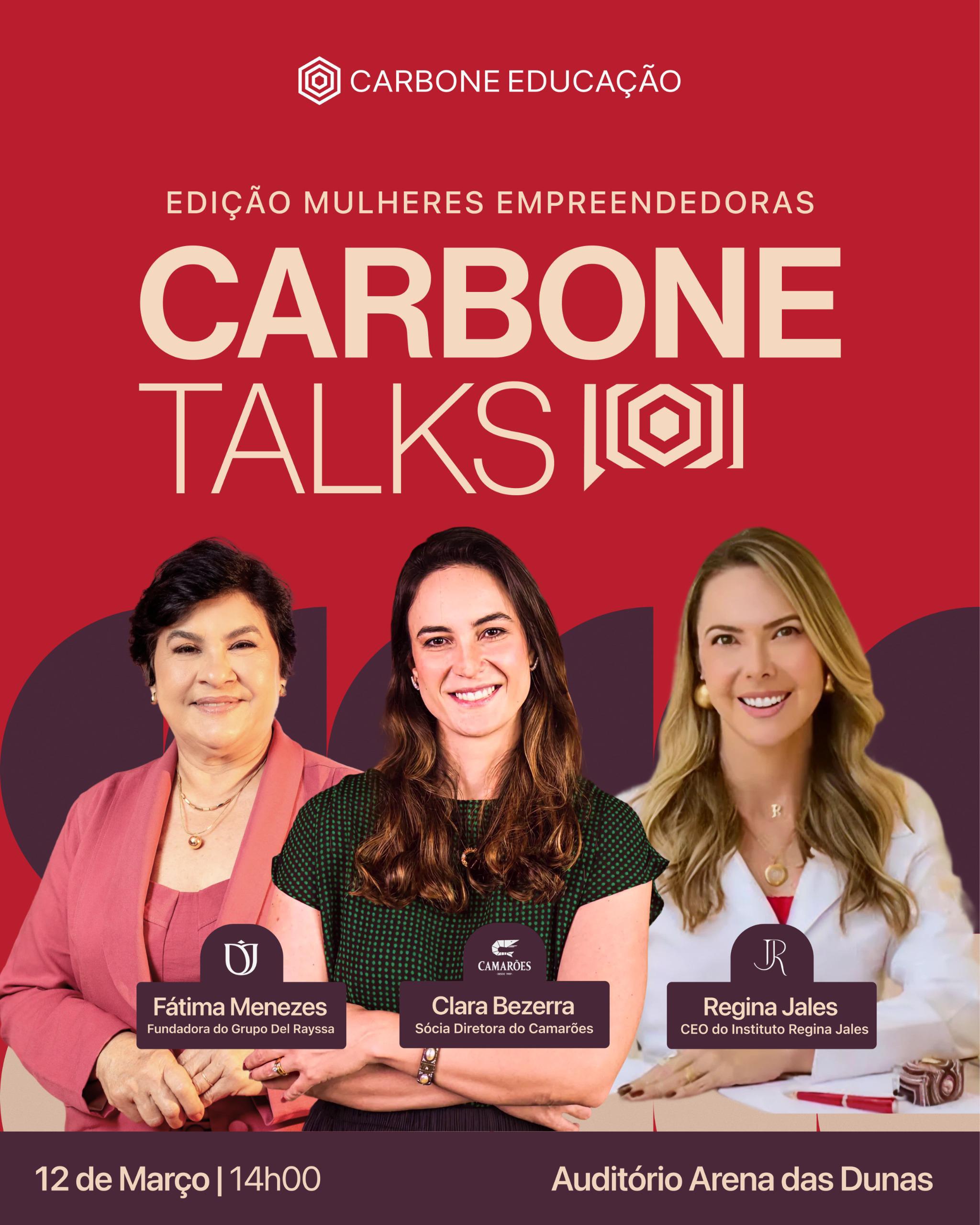 Carbone Talks reúne grandes lideranças femininas nesta quinta-feira na Arena das Dunas e celebra o mês da mulher