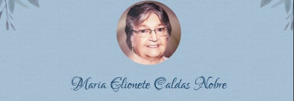 Morre Maria Elionete Caldas Nobre, fundadora do Nett Buffet