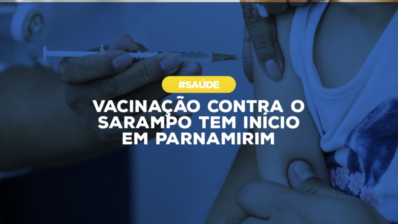 Vacinação contra o Sarampo tem início em Parnamirim