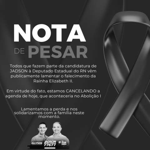 Candidato a deputado estadual de Mossoró supostamente emite notar de pesar pelo falecimento da Rainha e cancela agenda