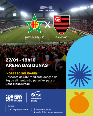 Ingresso solidário com doação de alimentos para o Sesc Mesa Brasil permanece a venda para o jogo do Flamengo