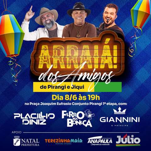 Arraiá dos Amigos promete agitar Pirangi e Jiqui no dia 8 de junho