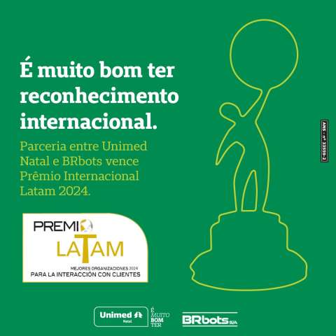 Parceria entre Unimed Natal e BRbots vence Prêmio Internacional Latam 2024
