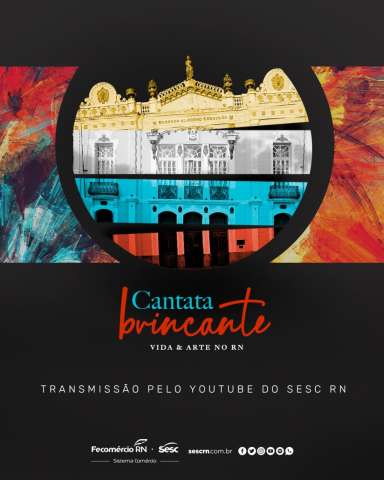 Cantata Brincante realizada pelo Sesc no Teatro Alberto Maranhão terá transmissão pelo Youtube