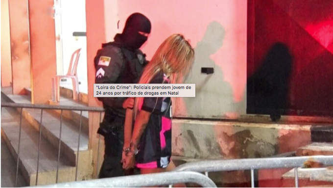 'Loira do crime' é presa por tráfico de drogas em Natal