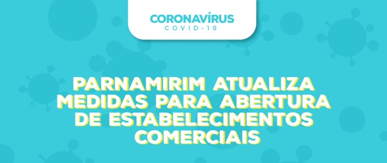 Parnamirim atualiza medidas de segurança para a retomada econômica em Parnamirim