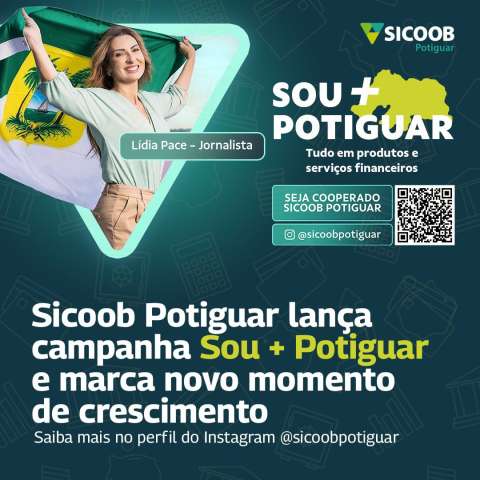 Sicoob Potiguar lança campanha Sou + Potiguar e marca novo momento de crescimento