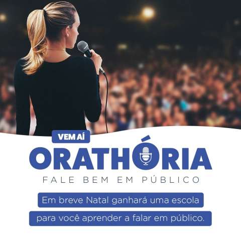 Natal vai receber franquia da ORATHÓRIA– Fale Bem em Público ano que vem