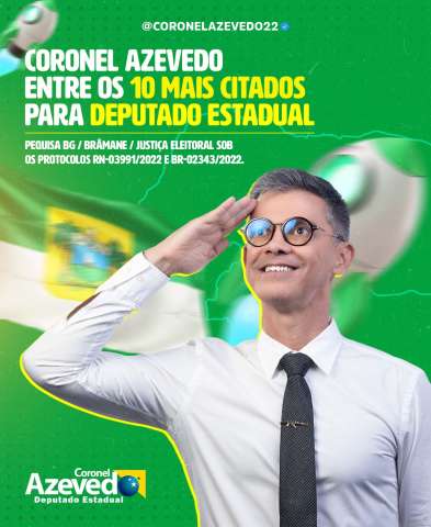 Coronel Azevedo mais uma vez entre os mais citados para deputado estadual