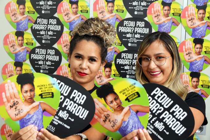 Natal: Campanha “Pediu pra parar? Parou! Não é Não” visa combater a violência e o assédio à mulher