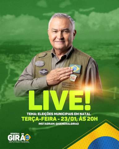 General Girão fará live hoje sobre pré-candidatura a prefeito de Natal 
