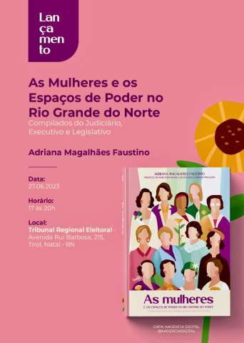 As Mulheres e os Espaços de Poder no Rio Grande do Norte, a nova obra de Adriana Magalhães Faustino