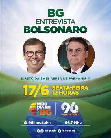96 e BG entrevistam Bolsonaro em Natal