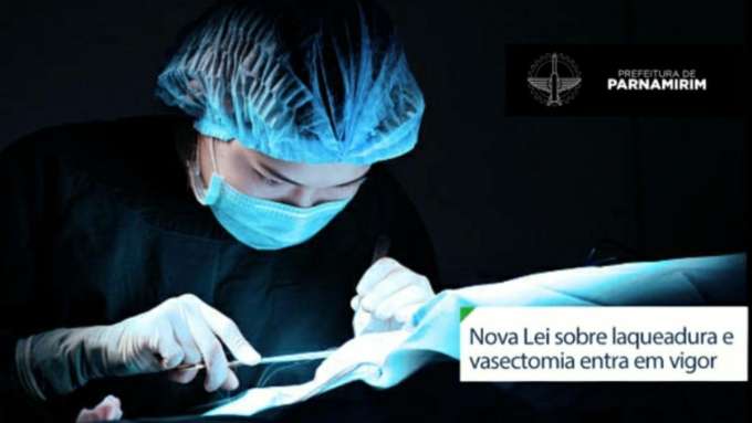 Parnamirim: Nova lei sobre laqueadura e vasectomia entra em vigor